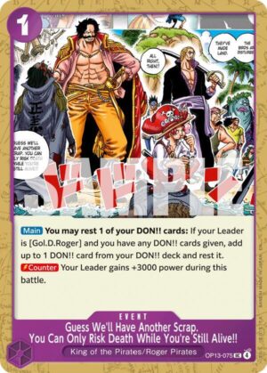 Guess We'll Have Another Scrap. You Can Only Risk Death While You're Still Alive!! - Carrying On His Will (OP13-075 UC)